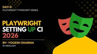 Thumbnail: Playwright Tutorial Day 9 | Setting Up CI for Playwright | GitHub Actions (2026)