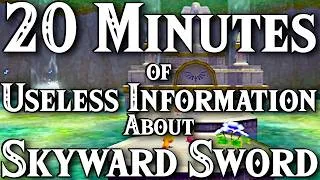 Thumbnail: 20 Minutes of Useless Information About Skyward Sword