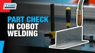 Thumbnail: What Is Part Check In Cobot Welding And How It Eliminates Fixturing Errors