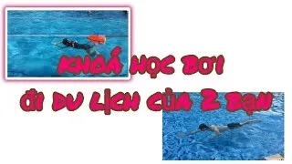 Thumbnail: Khoá học bơi để đi du lịch của hai bạn Danh Uyên