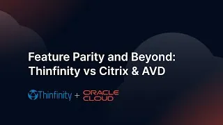 Thumbnail: Feature Parity — and Beyond: Thinfinity vs Citrix & AVD