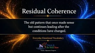 Thumbnail: When the Old Pattern Still Feels Like Alignment: Everyday Emotional Vocabulary: Residual Coherence