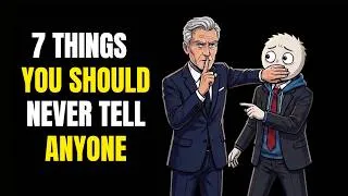 Thumbnail: 7 Things You Should Never Tell Anyone (Even People You Trust)