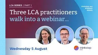 Thumbnail: Three LCA practitioners walk into a webinar | Stories, myths and lessons | A thinkstep-anz webinar
