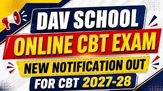 Thumbnail: 🔥 DAV School CBT Exam 2027-28 NEW Notification OUT | Online CBT Exam Latest Update | Full Details...