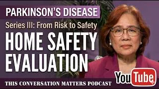 Thumbnail: Episode- 32 : Parkinson's Disease, Series 3: From Risk to Safety. Home Safety Evaluation.