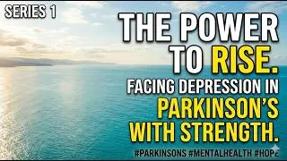 Thumbnail: Episode-30: Parkinson's  Disease -Series 1:  Facing Depression in Parkinson's with Strength.
