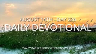 Thumbnail: Daily Devotional - Day 226 - Reading through ‘Day by Day with God’s Enduring Words’ By David Guzik 📖