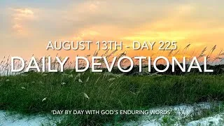 Thumbnail: Daily Devotional - Day 225 - Reading through ‘Day by Day with God’s Enduring Words’ By David Guzik 📖