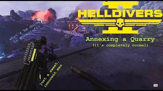 Thumbnail: Annexing a Quarry (and trying to not be unhinged) - Helldivers II