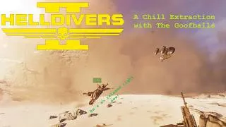 Thumbnail: A Chill Extraction With The Goofballs - Helldivers 2