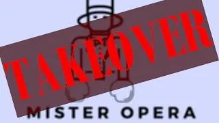 Thumbnail: Mister Opera Takeover
