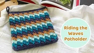 Thumbnail: How to Crochet a Granny Spike Stitch Potholder - Riding the Waves Potholder - PGCAL2024