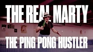 Thumbnail: The Real Marty: The Ping-Pong Hustler