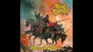 Thumbnail: Toxic Carnage • Shadows Of The Past [Full EP]