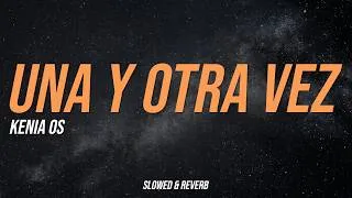 Thumbnail: Kenia Os - Una Y Otra Vez | Slowed + Reverb (Lyrics)