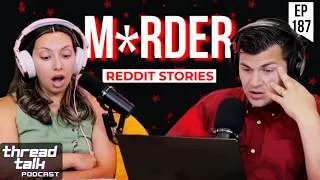 Thumbnail: Murder Reddit Stories  || ThreadTalk Podcast EP187
