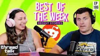 Thumbnail: Best of this Week Reddit Stories!  || ThreadTalk Podcast EP186