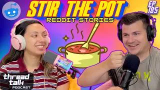 Thumbnail: Stir the Pot! || ThreadTalk Podcast EP185
