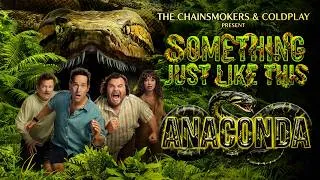 Thumbnail: 🎬Anaconda (2025) |🎵​The Chainsmokers & Coldplay - Something Just Like This (Music Video)