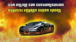 Thumbnail: GTA Onlien Car Customisation - "Bugatti Veyron Super Sport" ("Truffade Adder") "NFS"