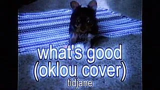 Thumbnail: TIDJANE // WHAT'S GOOD (OKLOU COVER)