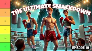 Thumbnail: THE ULTIMATE SMACKDOWN 🥊🛎️  | TIER LIST PODCAST - EPISODE 19