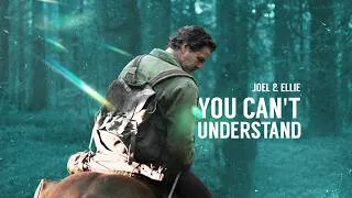 Thumbnail: Joel & Ellie || You Can't Understand (+S2)