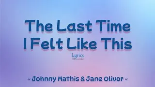 Thumbnail: The Last Time I Felt Like This ~ Johnny Mathis & Jane Olivor