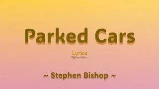 Thumbnail: Parked Cars (Lyrics)  ~  Stephen Bishop