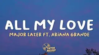 Thumbnail: Major Lazer - All My Love (Lyrics) ft. Ariana Grande, Machel Montano