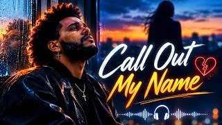 Thumbnail: Call Out My Name ❤️ | Emotional Love Song | Deep & Romantic Music