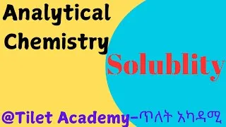 Thumbnail: Solubility || Analytical chemistry || for university students || @tiletacademy @YikeberGetachew