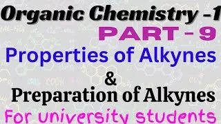 Thumbnail: Organic Chemistry || Properties of Alkynes | Preparation of Alkynes | part - 9 | University students