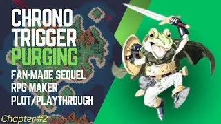 Thumbnail: Chrono Trigger Purging: Epic Fan-Made Sequel Concept! (Using RPG Maker) [Playthrough Pt 2 FROG 2025]