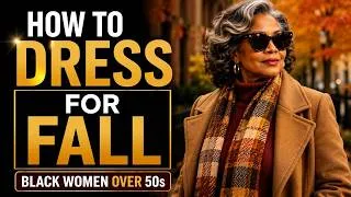 Thumbnail: FALL FASHION TIPS FOR BLACK WOMEN OVER 50