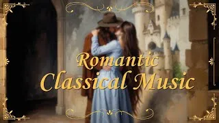 Thumbnail: Romantic Classical Music for a Perfect Valentine’s Day 💖🎻✨