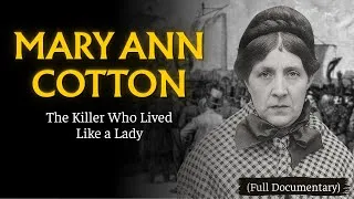Thumbnail: The Dark Secrets of Mary Ann Cotton - Britain’s First Serial Killer (Documentary)