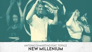 Thumbnail: Antonio DiMartino Feat. Topazz - New Millenium