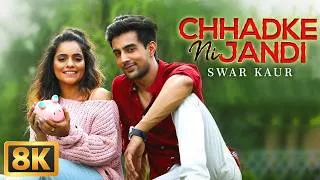 Thumbnail: Chhadke Ni Jandi (8K Video) | Swar Kaur | Mix Singh | Punjabi Song 2026 | New Song | Love Song