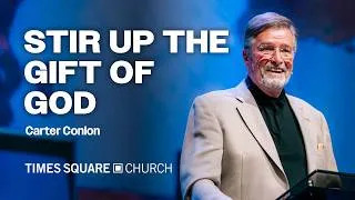 Thumbnail: STIR UP THE GIFT OF GOD - Carter Conlon