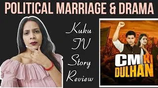 Thumbnail: Kuku TV Short Drama & Story CM Ki Dulhan | Political Marriage | #review #drama #lovestory #love 