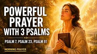 Thumbnail: PRAY THESE 3 PSALMS EVERY DAY AND RECEIVE GOD’S BLESSINGS | MORNING PRAYER | DEVOTIONAL