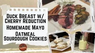 Thumbnail: Duck with Cherry Brandy Reduction, Duck Fat Fries, Sourdough Oatmeal Cookies & Homemade Mayo #1406