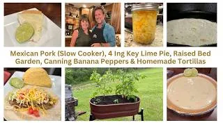 Thumbnail: 4 Ingredient Key Lime Pie, Slow Cooker Pork, Homemade Tortillas & Raised Bed Garden How-To (#1403)