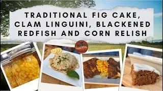 Thumbnail: Traditional Fig Cake, Clam Linguini, Blackened Redfish and Corn Relish (#1352)
