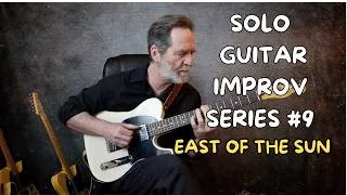 Thumbnail: East Of The Sun - Solo Guitar Improv Series #9
