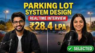 Thumbnail: Parking Lot System Design Interview | LLD, HLD, Kafka, DB Strategy | 28.4LPA