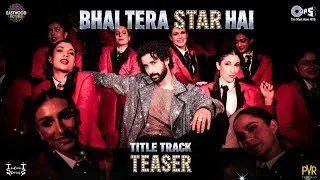 Thumbnail: Bhai Tera Star Hai -Title Track (Teaser) | Raghav Juyal | Amit Trivedi | Kumaar