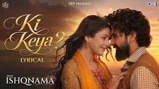 Thumbnail: Ki Keya - Lyrical | Ishqnama | Jai Randhhawa, Shehnaaz Gill | B Praak | Jaani | Arvvindr S Khaira